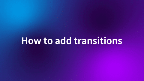Tutorial of adding transition